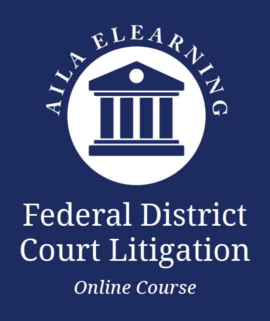 AILA Federal District Court Litigation Online Course