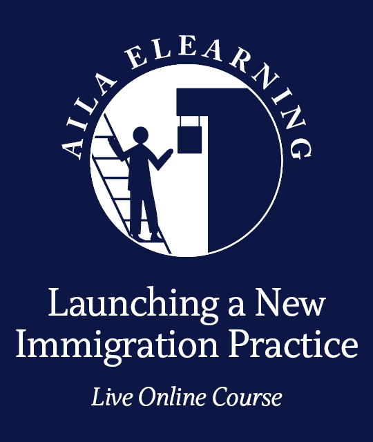 AILA Launching a New Immigration Practice Live Online Course